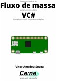 Enviando A Medição De Fluxo De Massa Para Monitoramento No Vc# Com A Raspberry Pi Programada Em Python (eBook, PDF)