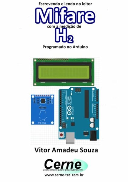 Escrevendo E Lendo No Leitor Mifare Com A Medição De H2 Programado No Arduino (eBook, PDF) Escrevendo E Lendo No Leitor Mifare Com A Medição De H2 Programado No Arduino (eBook, PDF)