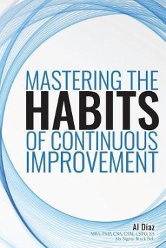 Mastering the Habits of Continuous Improvement - Diaz, Al