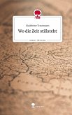 Wo die Zeit stillsteht. Life is a Story - story.one Wo die Zeit stillsteht. Life is a Story - story.one