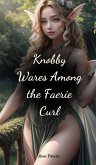 Knobby Wares Among the Faerie Curl Knobby Wares Among the Faerie Curl