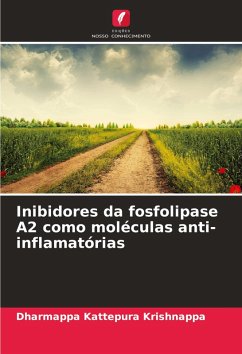 Inibidores da fosfolipase A2 como moléculas anti-inflamatórias - Kattepura Krishnappa, Dharmappa
