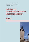 Beiträge zur bayerischen Geschichte, Sprache und Kultur Beiträge zur bayerischen Geschichte, Sprache und Kultur