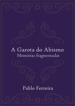 A Garota Do Abismo (eBook, PDF) - Ferreira, Pablo