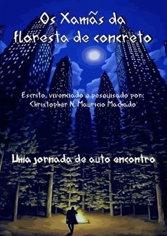 Os Xamãs Da Floresta De Concreto (eBook, PDF) - Mauricio, Christopher Nicolas