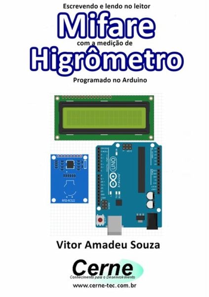 Escrevendo E Lendo No Leitor Mifare Com A Medição De Higrômetro Programado No Arduino (eBook, PDF) Escrevendo E Lendo No Leitor Mifare Com A Medição De Higrômetro Programado No Arduino (eBook, PDF)