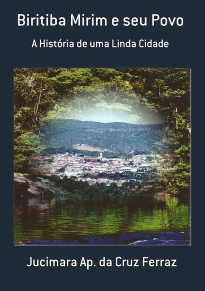 Biritiba Mirim E Seu Povo (eBook, PDF) Biritiba Mirim E Seu Povo (eBook, PDF)