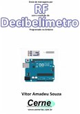 Envio De Mensagens Por Rf Com A Medição De Decibelímetro Programado No Arduino (eBook, PDF)