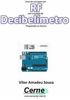 Cover Envio De Mensagens Por Rf Com A Medição De Decibelímetro Programado No Arduino (eBook, PDF)