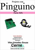 Projetos Com Pinguino Parte Xix (eBook, PDF)