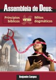 Assembleia De Deus: Princípios Bíblicos Versus Mitos Dogmáticos (eBook, PDF)