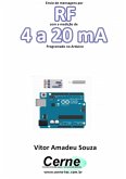 Envio De Mensagens Por Rf Com A Medição De 4 A 20 Ma Programado No Arduino (eBook, PDF) Envio De Mensagens Por Rf Com A Medição De 4 A 20 Ma Programado No Arduino (eBook, PDF)