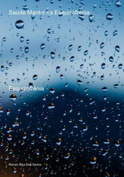 Saúde Mental Na Esquizofrênia (eBook, PDF) Saúde Mental Na Esquizofrênia (eBook, PDF)