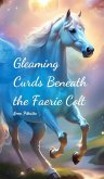 Gleaming Curds Beneath the Faerie Colt Gleaming Curds Beneath the Faerie Colt