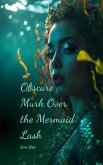 Obscure Murk Over the Mermaid Lash