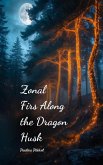 Zonal Firs Along the Dragon Husk Zonal Firs Along the Dragon Husk