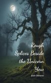 Rough Splices Beside the Unicorn Yew Rough Splices Beside the Unicorn Yew