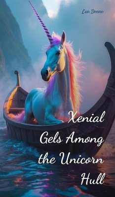 Xenial Gels Among the Unicorn Hull - Donne, Lan