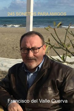 245 Sonetos Para Amigos (eBook, PDF) - Del Cuerva, Francisco Valle