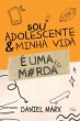 Sou Adolescente E Minha Vida É Uma... - Bild 1