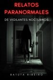 Relatos Paranormales De Vigilantes Nocturnos (eBook, PDF)