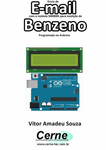 Envio De E-mail Com O Módulo Sim800l Para Medição De Benzeno Programado No Arduino (eBook, PDF) Envio De E-mail Com O Módulo Sim800l Para Medição De Benzeno Programado No Arduino (eBook, PDF)