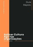 Aplicar Cultura Ágil Nas Organizações (eBook, PDF)