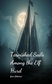 Tarnished Sails Among the Elf Hurd Tarnished Sails Among the Elf Hurd