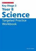 KS3 Year 8 Science Targeted Practice Workbook KS3 Year 8 Science Targeted Practice Workbook