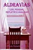 Aldravias - Ler, Pensar, Refletir E Analisar (eBook, PDF)