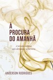 À Procura Do Amanhã (eBook, PDF) À Procura Do Amanhã (eBook, PDF)
