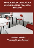 Neurociência E Educação: Aprendizagem E Fracasso Escolar (eBook, PDF) Neurociência E Educação: Aprendizagem E Fracasso Escolar (eBook, PDF)