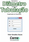 Calculando O Diâmetro Interno Da Tubulação Programado Em Visual Basic (eBook, PDF)