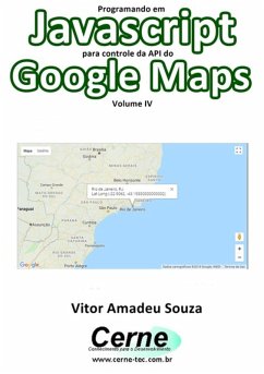 Programando Em Javascript Para Controle Da Api Do Google Maps Volume Iv (eBook, PDF) - Souza, Vitor Amadeu