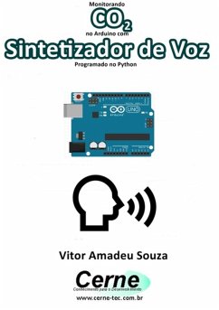 Monitorando Co2 No Arduino Com Sintetizador De Voz Programado No Python (eBook, PDF) - Souza, Vitor Amadeu