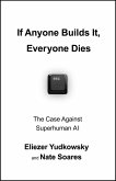 If Anyone Builds It, Everyone Dies If Anyone Builds It, Everyone Dies