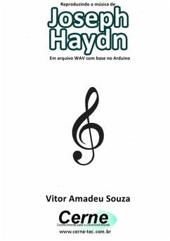 Reproduzindo A Música De Joseph Haydn Em Arquivo Wav Com Base No Arduino (eBook, PDF) - Souza, Vitor Amadeu