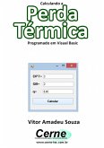 Calculando A Perda Térmica Programado Em Visual Basic (eBook, PDF)