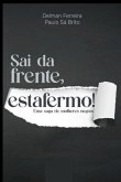 Sai Da Frente, Estafermo! (eBook, PDF)