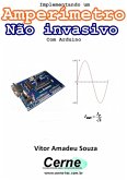 Implementando Um Amperímetro Não Invasivo Com Arduino (eBook, PDF)