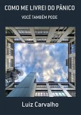 Como Me Livrei Do Pânico (eBook, PDF)