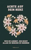 Achte auf dein Herz (eBook, ePUB)