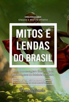 Mitos E Lendas Do Brasil (eBook, PDF) - E Convidados, Glaucio Oliveira