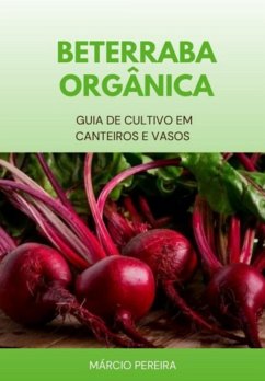 Beterraba Orgânica (eBook, ePUB) - Pereira, Márcio