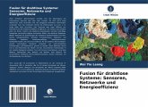 Fusion für drahtlose Systeme: Sensoren, Netzwerke und Energieeffizienz Fusion für drahtlose Systeme: Sensoren, Netzwerke und Energieeffizienz