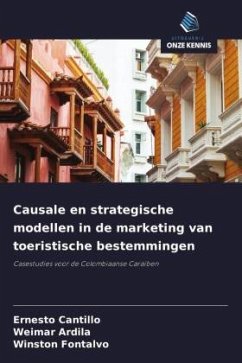 Causale en strategische modellen in de marketing van toeristische bestemmingen - Cantillo, Ernesto;Ardila, Weimar;Fontalvo, Winston