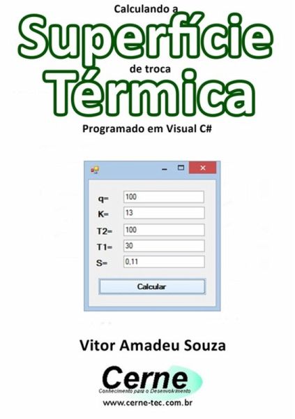 Calculando A Superfície De Troca Térmica Programado Em Visual C# (eBook, PDF)