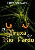 A Bruxa Do Rio Pardo (eBook, PDF)