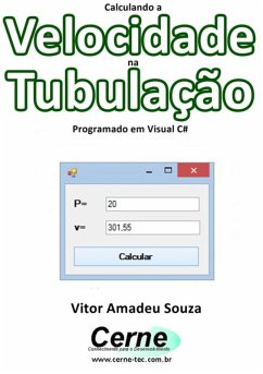 Calculando A Velocidade Na Tubulação Programado Em Visual Vc# (eBook, PDF) - Souza, Vitor Amadeu