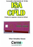 Acessando O Barramento De 16 Bits Isa Com O Cpld Projeto De Esquema E Layout No Kicad (eBook, PDF)